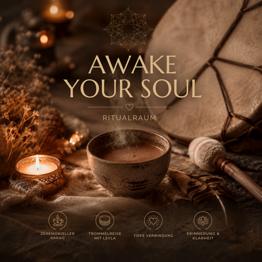 Awake your Soul - Kakaozeremonie & Trommelreise
