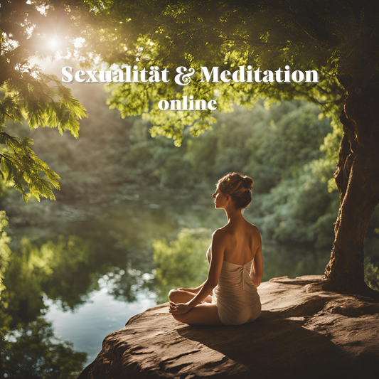 Sexualität Vortrag & Meditation